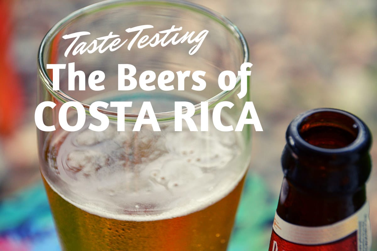 A frothy glass of beer with text overlay that says Taste Testing the Beers of Costa Rica