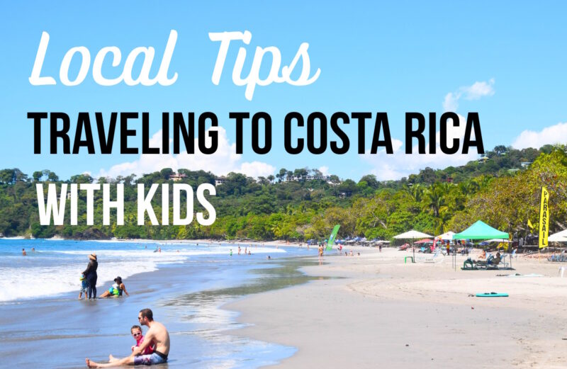 people at the beach with text overlay that reads local tips traveling to costa rica with kids