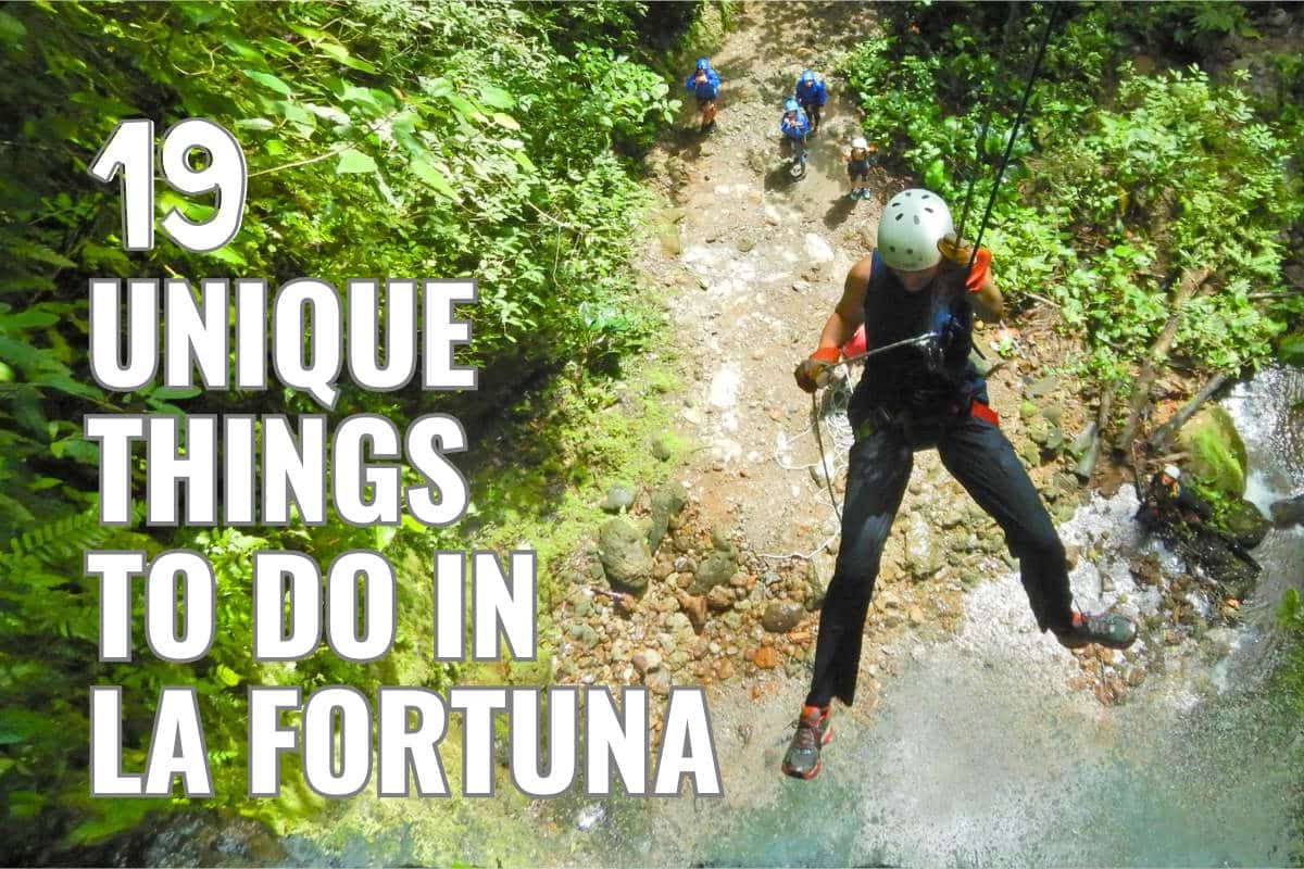 person rappelling down a waterfall in the rainforest with text overlay that reads 19 unique things to do in la fortuna